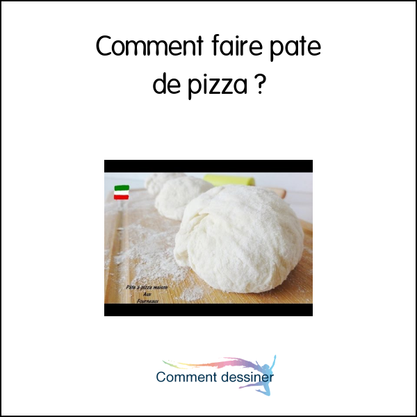 Comment faire pate de pizza